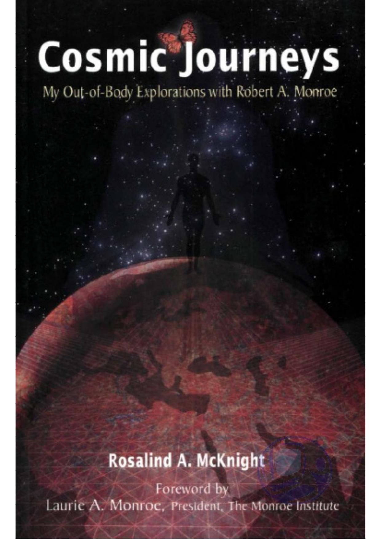 Rosalind A. McKnight by Cosmic Journeys. My Out-of-Body Explorations & Robert A. Monroe (1999)