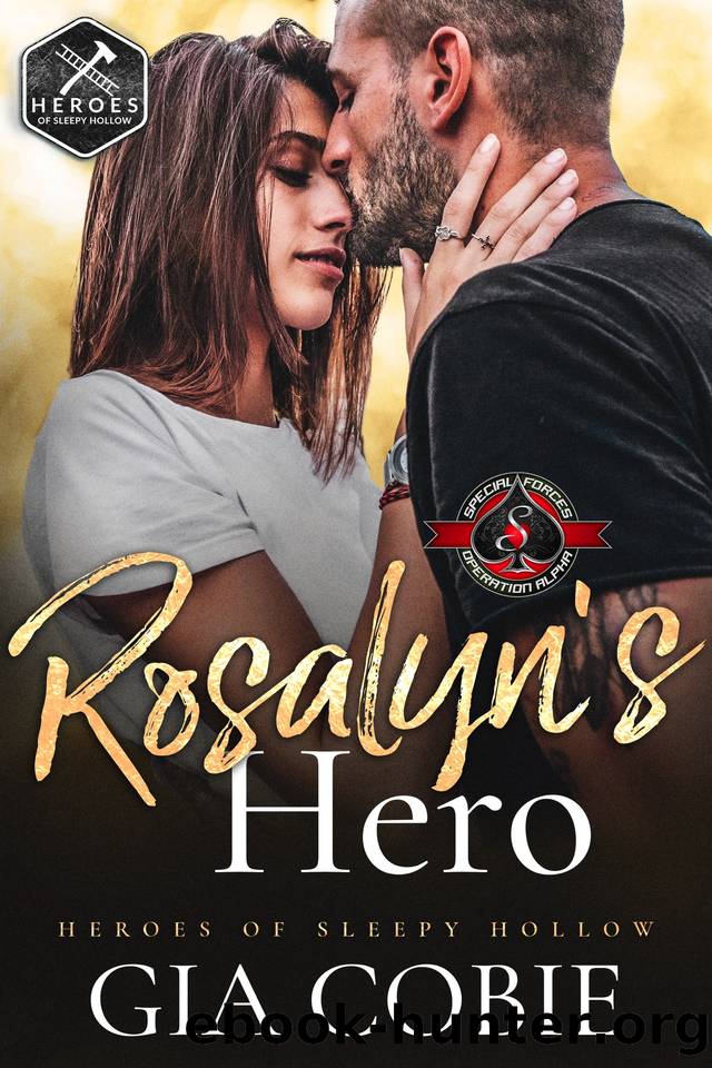 Rosalyn's Hero (Special Forces: Operation Alpha) (Heroes of Sleepy Hollow Book 3) by Gia Cobie & Operation Alpha
