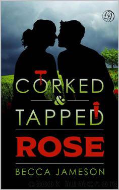 Rose (Corked and Tapped Book 6) by Becca Jameson