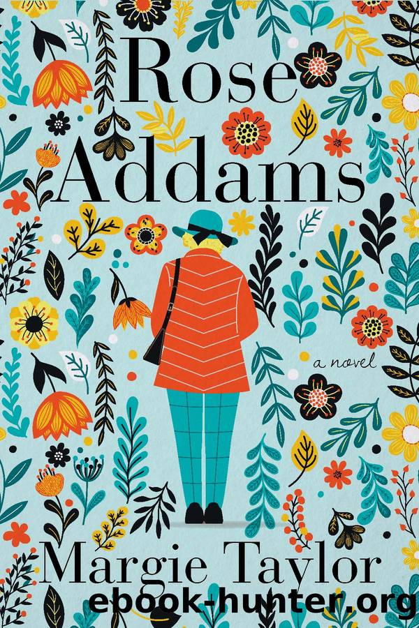 Rose Addams: A Novel by Margie Taylor