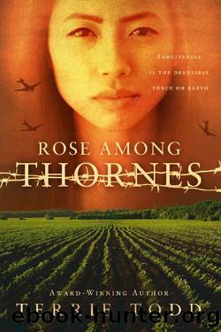 Rose Among Thornes: an inspiring World War II historical fiction by Terrie Todd