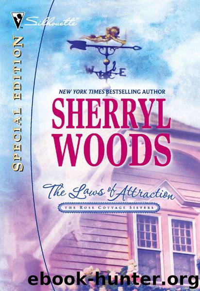 Rose Cottage Sisters 3 - The Laws of Attraction by Sherryl Woods