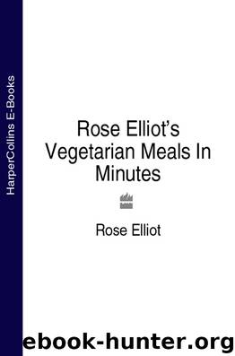 Rose Elliot’s Vegetarian Meals In Minutes by Rose Elliot