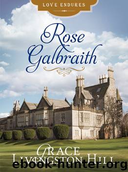 Rose Galbraith by Grace Livingston Hill