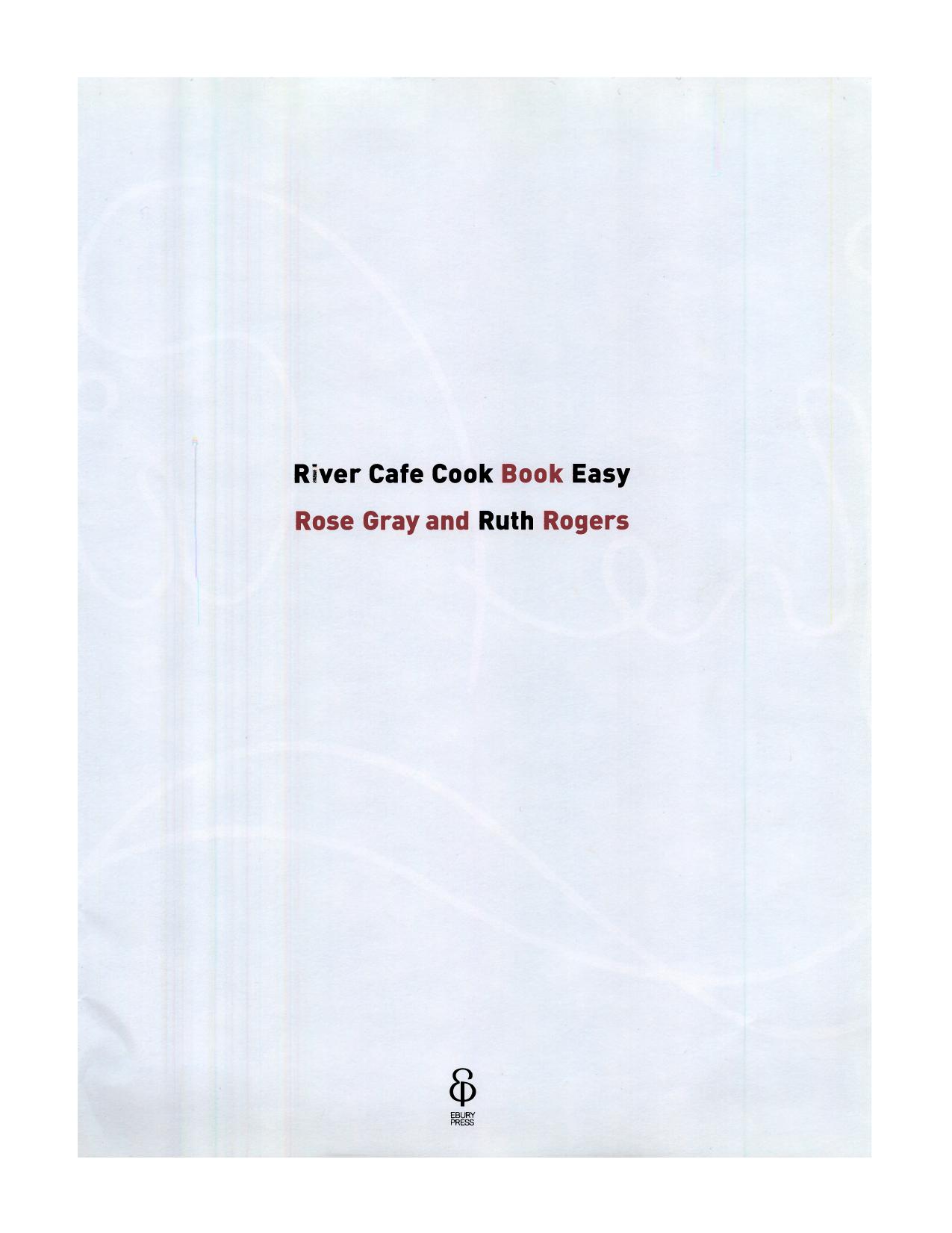 Rose Gray, Ruth Rogers by River Cafe Cook Book Easy