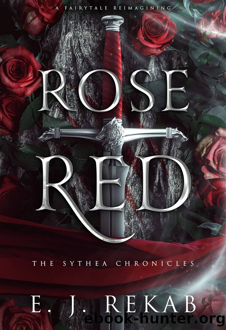 Rose Red: A Fairytale Reimagining (The Sythea Chronicles Book 1) by E. J. Rekab