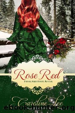 Rose Red_an Everland Ever After Tale by Caroline Lee