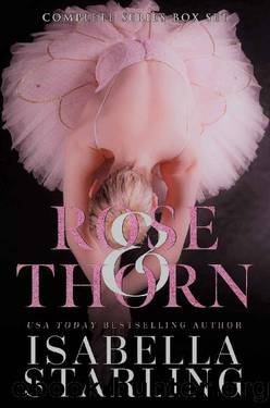 Rose and Thorn Complete Series: A Dark Captive Ballerina Romance Box Set by Isabella Starling