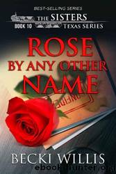 Rose by Any Other Name by Becki Willis