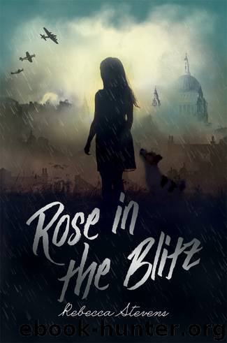 Rose in the Blitz by Rebecca Stevens