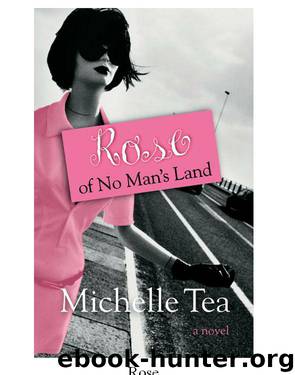 Rose of No Man's Land by Michelle Tea