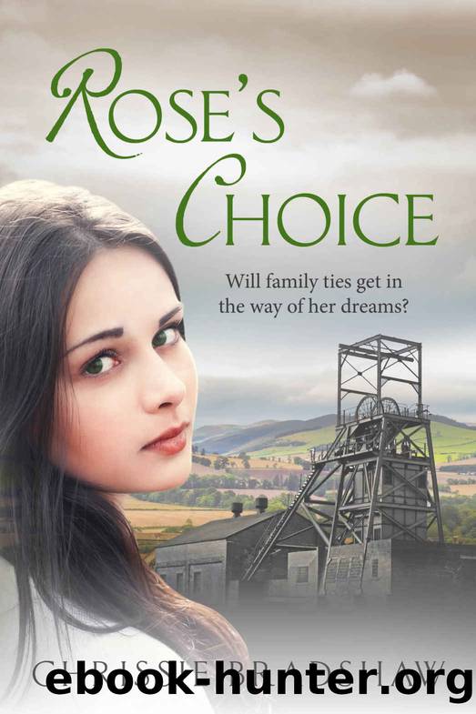Rose's Choice: A heart-wrenching wartime saga of love, family and secrets (The Colliery Rows Book 1) by Chrissie Bradshaw
