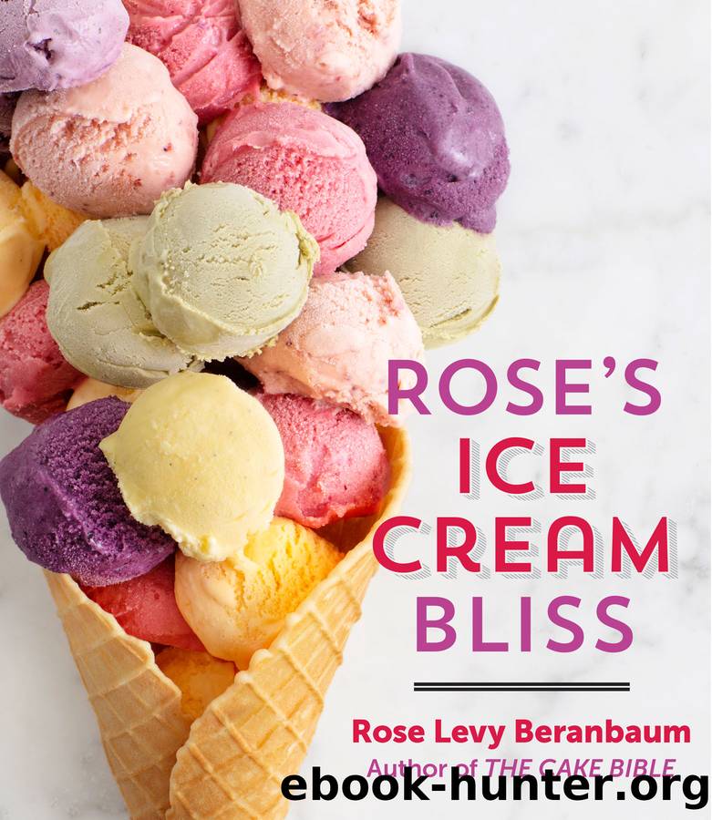 Rose's Ice Cream Bliss by Rose Levy Beranbaum