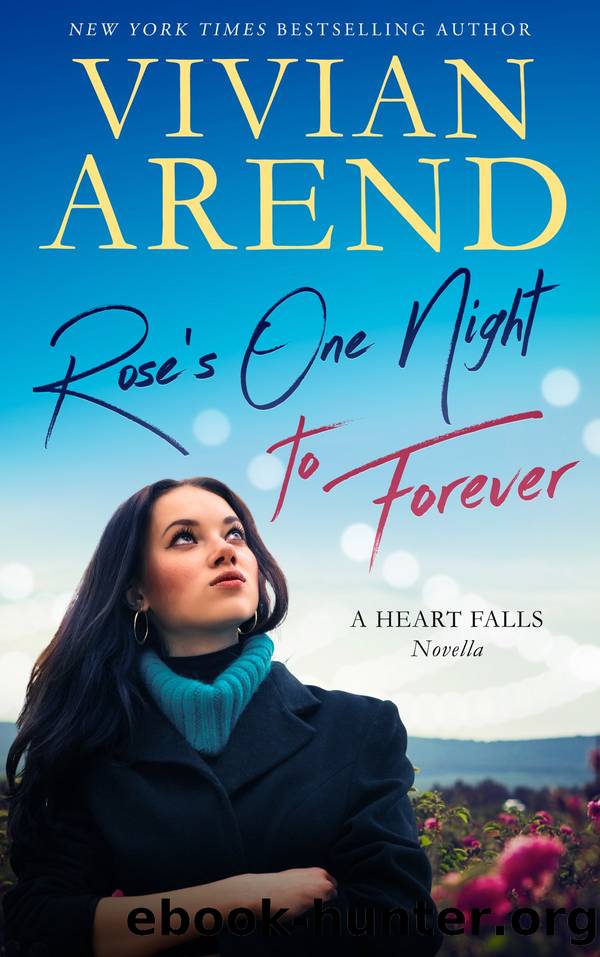 Roseâs One Night to Forever: Heart Falls Vignette and Novella Collection #3 by Vivian Arend