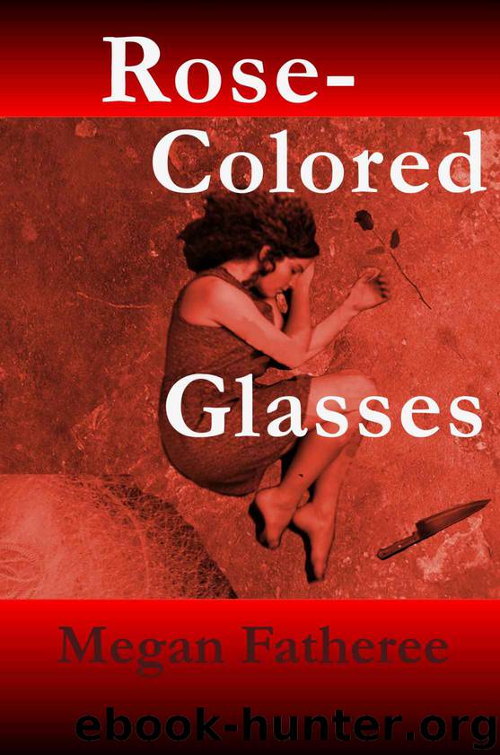 Rose-Colored Glasses by Megan Fatheree