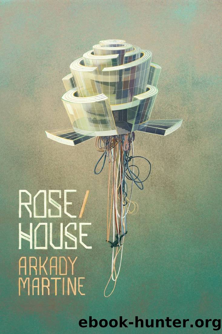 RoseHouse (Novella) by Arkady Martine