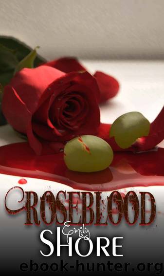 Roseblood by Emily Beth Shore