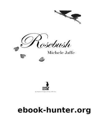 Rosebush by Michele Jaffe
