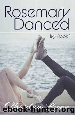 Rosemary Danced: Ivy Book One by Charley Lynn