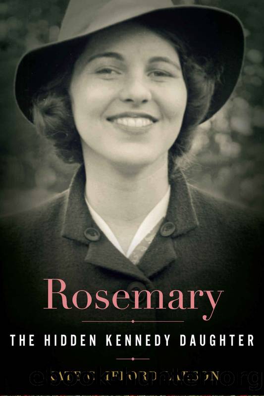 Rosemary: The Hidden Kennedy Daughter by Larson Kate Clifford