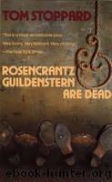 Rosencrantz and Guildenstern Are Dead by Stoppard Tom