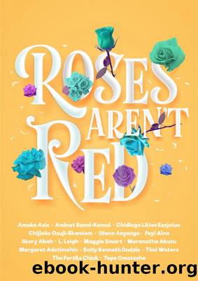 Roses Aren't Red by Amaka Azie