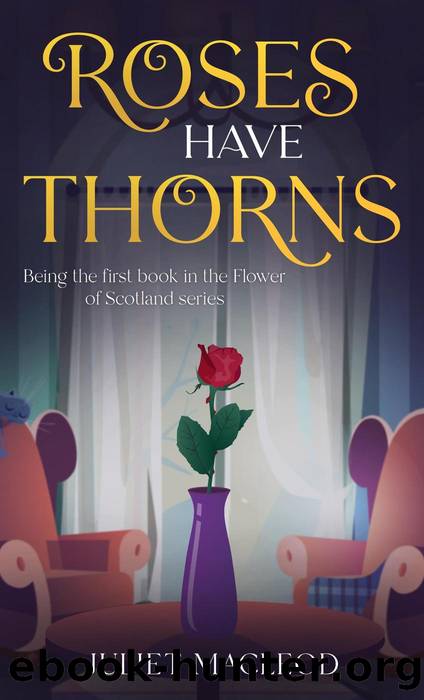 Roses Have Thorns by Juliet MacLeod