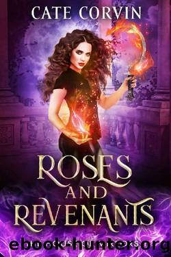 Roses and Revenants_A Dark Paranormal Reverse Harem Romance by Cate Corvin