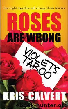 Roses are Wrong, Violets Taboo by Kris Calvert