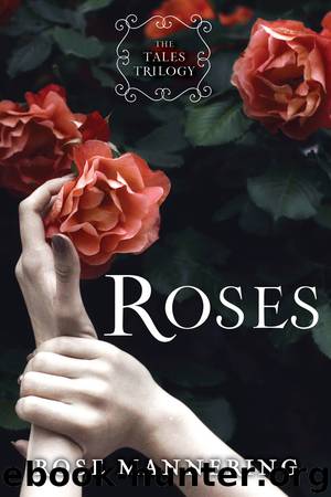 Roses by Rose Mannering