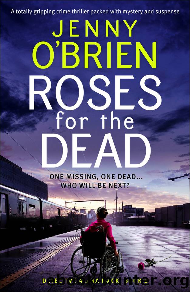Roses for the Dead: A totally gripping crime thriller packed with mystery and suspense (Detective Alana Mack Book 2) by Jenny O'Brien