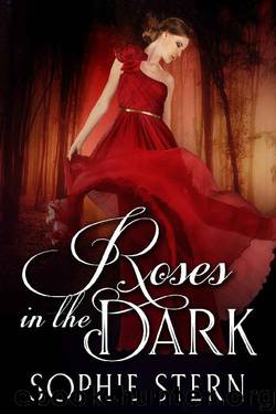 Roses in the Dark: A Beauty and the Beast Romance by Sophie Stern