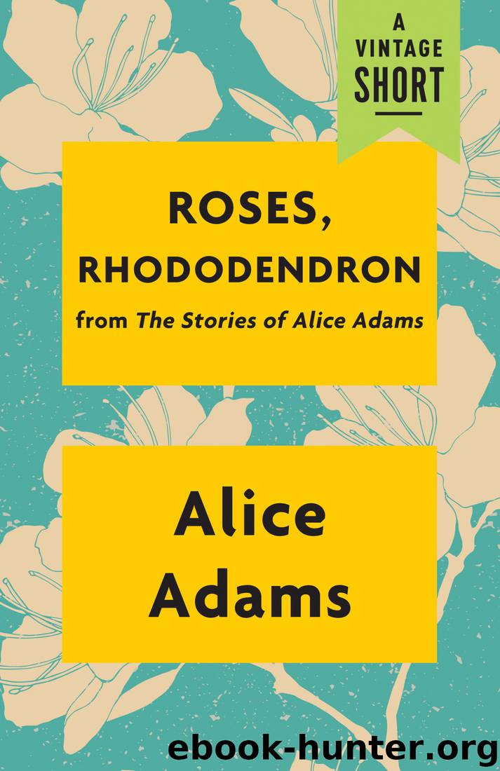 Roses, Rhododendron by Alice Adams