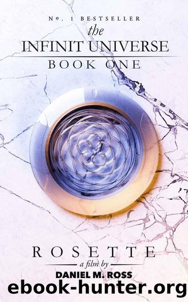 Rosette (The Infinit Universeâ¢ Book 1) by Daniel M. Ross