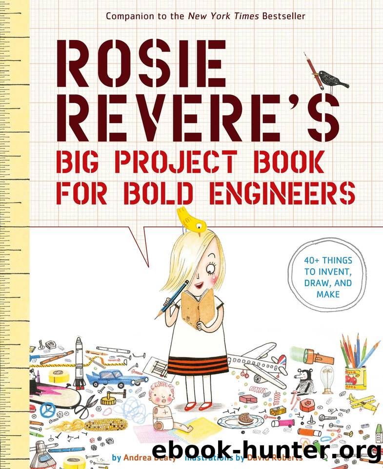 Rosie Revere's Big Project Book for Bold Engineers by Andrea Beaty
