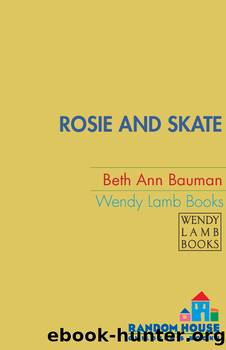 Rosie and Skate by Beth Ann Bauman