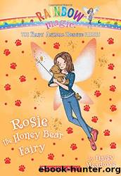Rosie the Honey Bear Fairy: A Rainbow Magic Book (The Baby Animal Rescue Fairies #6): A Rainbow Magic Book by Daisy Meadows
