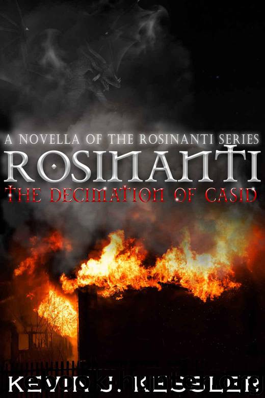 Rosinanti: The Decimation of Casid: A Novella of The Rosinanti Series by Kessler Kevin J