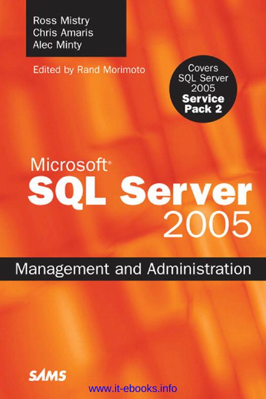 Ross Mistry, Chris Amaris, Alec Minty, Rand Morimoto SQL Server 2005 Management and Administration by Unknown
