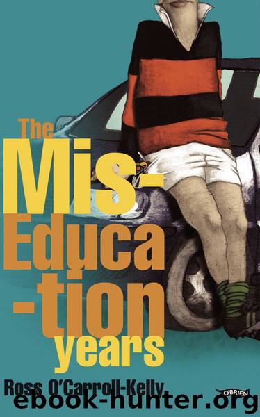 Ross O'Carroll-Kelly, The Miseducation Years: 1 by Paul Howard