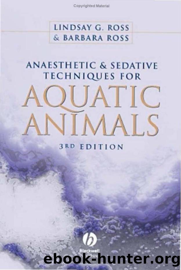 Ross and Ross by Anaesthetic & Sedative Techniques for Aquatic Animals