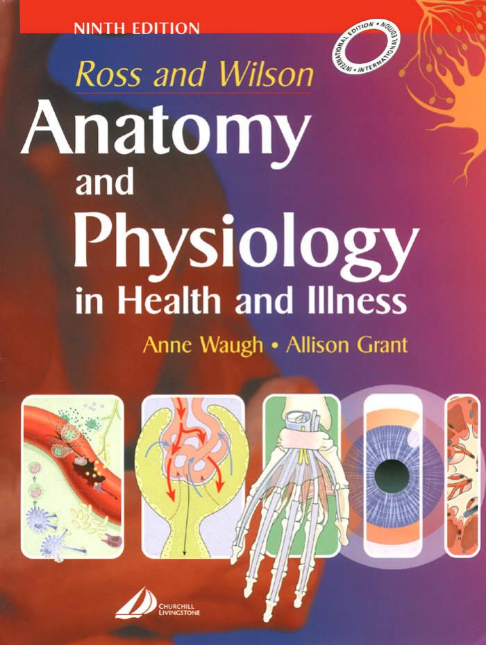 Ross and Wilson Anatomy and Physiology in Health and Illness by Waugh A. Grant A