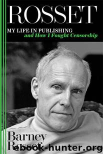 Rosset: My Life in Publishing and How I Fought Censorship by Barney Rosset