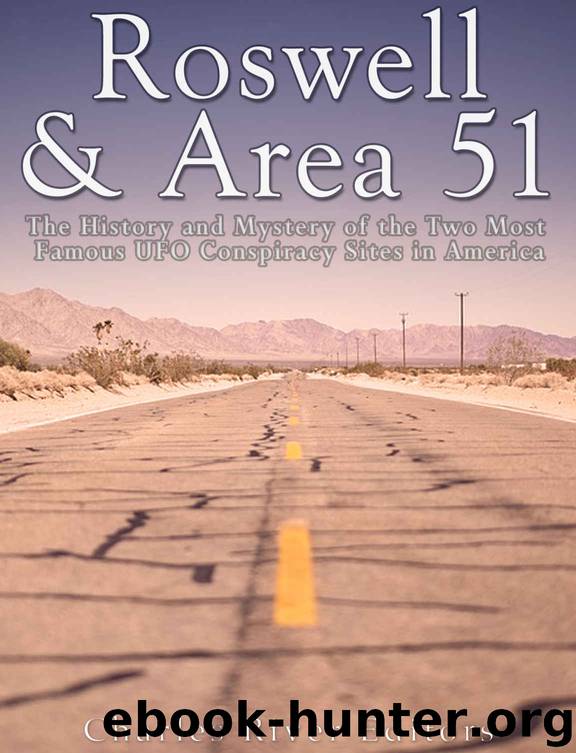 Roswell & Area 51: The History and Mystery of the Two Most Famous UFO Conspiracy Sites in America by Charles River Editors