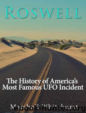 Roswell: The History of America’s Most Famous UFO Incident by Charles River Editors & Marshall Whitehurst