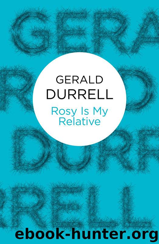 Rosy is my Relative by Gerald Durrell