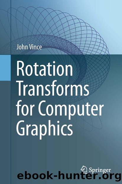 Rotation Transforms for Computer Graphics by John Vince