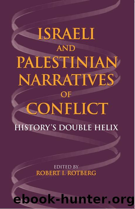 Rotberg, Robert I. (ed.)  - Israeli And Palestinian Narratives of Conflict  History s Double Helix (Indiana Series in Middle East Studies) by Indiana University Press (2006)