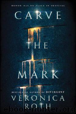 Roth, Veronica - Carve the Mark by Roth Veronica