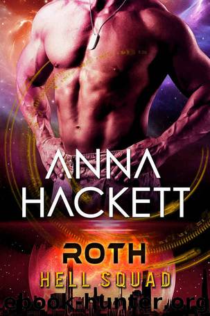 Roth: Scifi Alien Invasion Romance (Hell Squad Book 5) by Anna Hackett